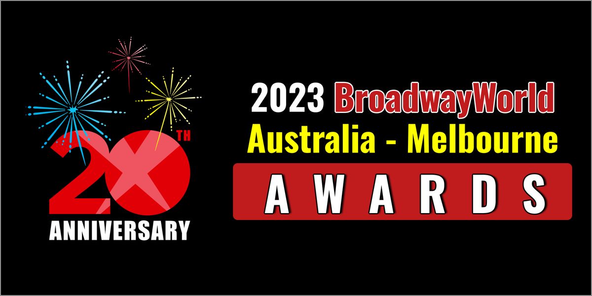 Voting Opens for 2023 BroadwayWorld Australia - Melbourne Awards