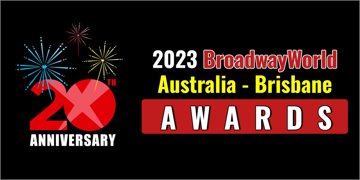 Voting Opens for 2023 BroadwayWorld Australia - Brisbane Awards