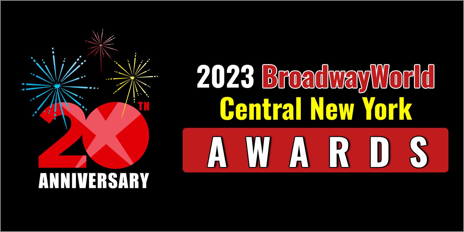 Latest Standings Announced For The 2023 BroadwayWorld Central New York Awards;  Leads Favorite Local Theatre!  Image