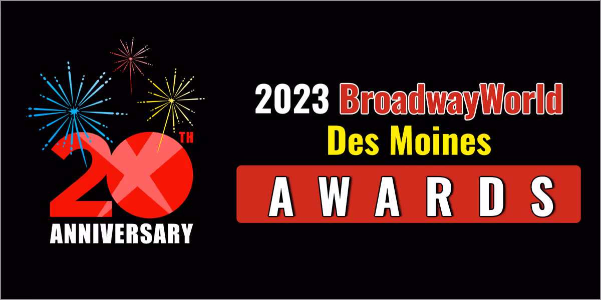 Voting Opens for 2023 BroadwayWorld Des Moines Awards