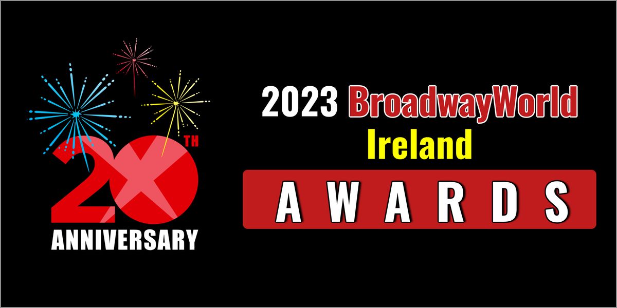 Winners Announced For The 2023 BroadwayWorld Ireland Awards