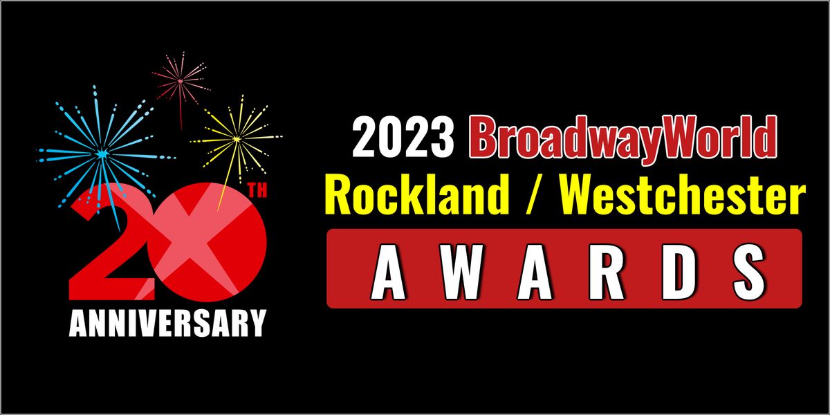 Voting Opens for 2023 BroadwayWorld Rockland / Westchester Awards