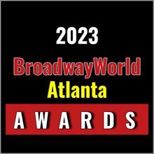 Winners Announced For The 2023 BroadwayWorld Atlanta Awards