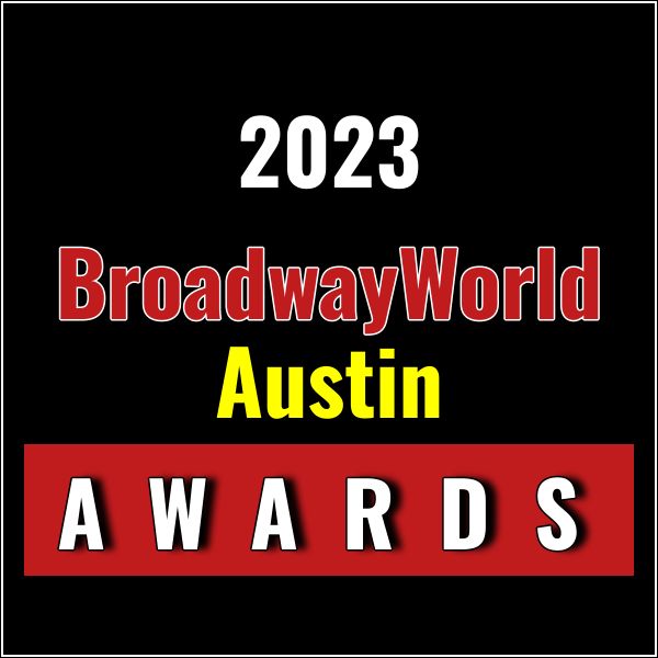 First Standings Announced For The 2023 BroadwayWorld Austin Awards; Bastrop Opera…