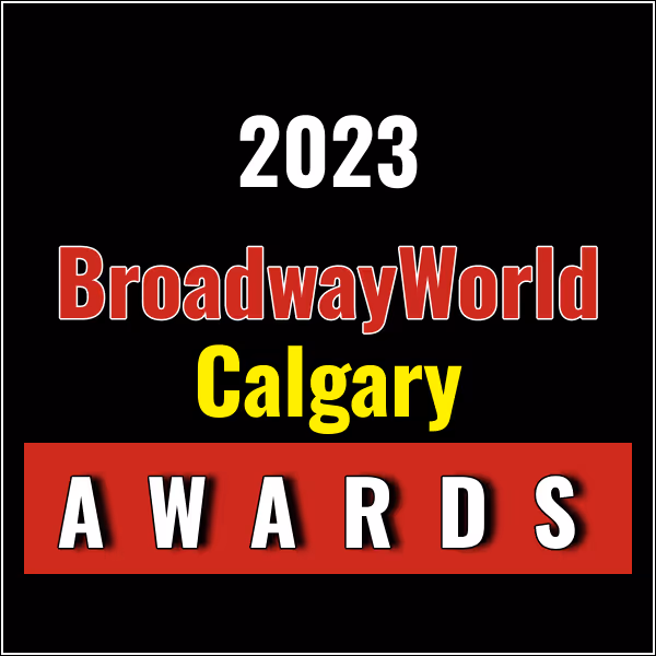 First Standings Announced For The 2023 BroadwayWorld Calgary Awards; Storybook…