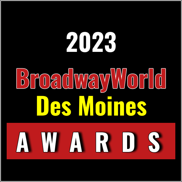 Latest Standings Announced For The 2023 BroadwayWorld Des Moines Awards; NIGHT OF THE