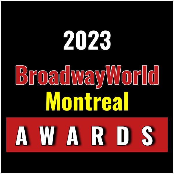 Last Chance to Vote for the BWW Montreal Awards; Voting Ends 12/31
