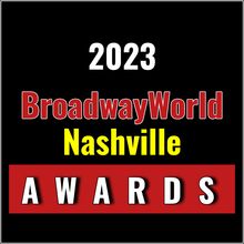 Winners Announced For The 2023 BroadwayWorld Nashville Awards