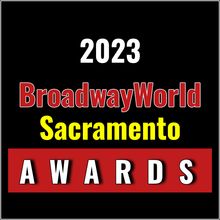 Winners Announced For The 2023 BroadwayWorld Sacramento Awards