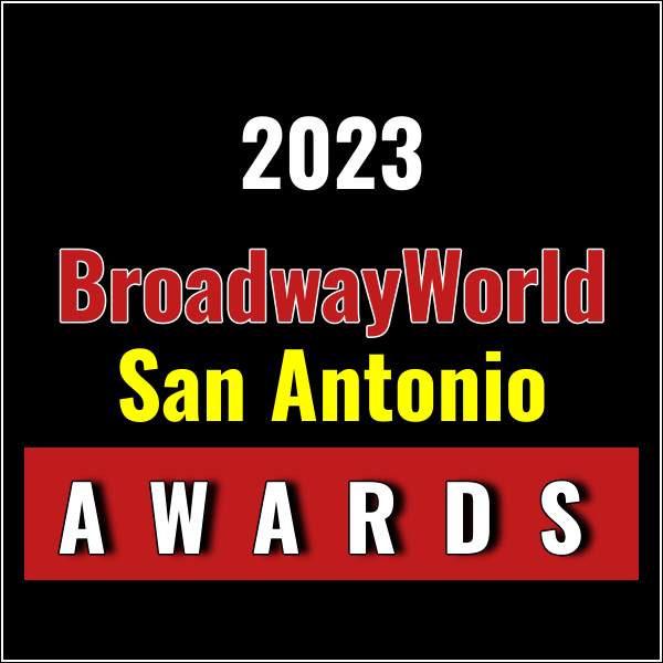 Latest Standings Announced For The 2023 BroadwayWorld San Antonio Awards; SOMEWHERE O