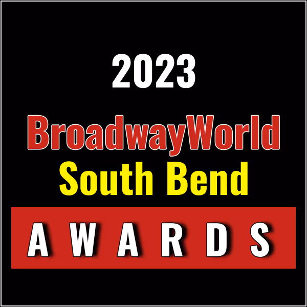 Latest Standings Announced For The 2023 BroadwayWorld South Bend Awards; SPRING…