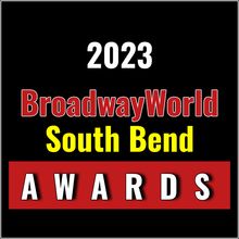 Winners Announced For The 2023 BroadwayWorld South Bend Awards
