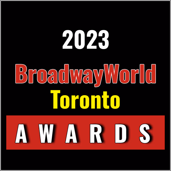 2 Weeks to Vote for the BWW Toronto Awards; RENT, 'DA KINK IN MY HAIR, & More Lead!