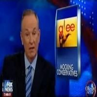 STAGE TUBE: Bill O'Reilly on GLEE - Unbalanced and 'Indoctrinating'