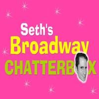 TV Exclusive: Seth's Broadway Chatterbox with Wintersteller & Dvoreky