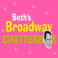 TV Exclusive: Seth's Broadway Chatterbox with Wintersteller & Dvoreky Video