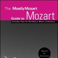 The Mostly Mozart Guide To Mozart Published 8/12 With Airing Of LC's Mostly Mozart Fe