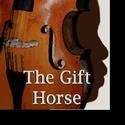 See Kay Theatre Presents THE GIFT HORSE, Opens 4/23-5/24