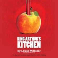 Y Stage at Vertigo Theatre Centre Presents KING ARTHUR'S KITCHEN
