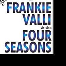 Franki Valli and The Four Seasons Come To The Fox Theater 2/27, Tix On Sale 11/7