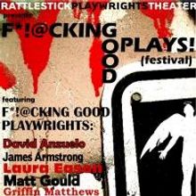 Rattlestick Playwrights Theater F*!@CKING GOOD PLAYS! (festival) 1/6-10/2010