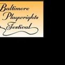 Baltimore Playwrights Festival To Hold Open Auditions 4/18 and 4/19