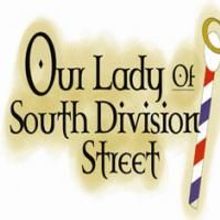 OUR LADY OF SOUTH DIVISION STREET Opens Penguin Rep's 2009 Season 5/15