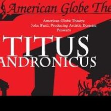 American Globe Theatre Presents TITUS ANDRONICUS 2/25-3/21