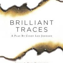 BRILLIANT TRACES Opens At Theaterlab Tonight
