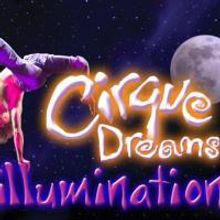 Tickets For CIRQUE DREAMS ILLUMINATION Go On Sale 10/19, Begins Performances 12/1