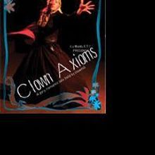 CLOWN AXIOMS Brings The Gory Romance To La MaMa 10/9-18