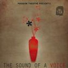 Paragon Theatre Presents THE SOUND OF A VOICE 5/8-6/5