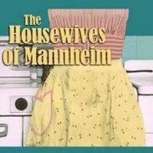 The Housewives of Mannheim Come To Phoenix Theatre 1/14/2010