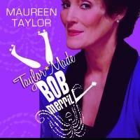 Maureen Taylor Returns To The Met Room With TAYLOR MADE : BOB MERRILL