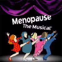 MENOPAUSE THE MUSICAL Returns To Adelaide November 12-14 At Her Majesty's Theatre