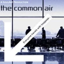 THE COMMON AIR Extended Through 2/26 At 45 Bleecker St. Theatre 
