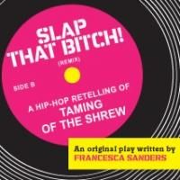 Arena Stage @ Theater!Theatre! Presents SLAP THAT B*TCH: a hip-hop retelling of The…