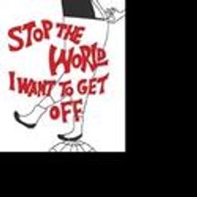 Musicals Tonight Presents STOP THE WORLD I WANT TO GET OFF 4/13-25