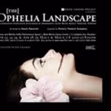 Poiesis Theatre Project's THE OPHELIA LANDSCAPE Plays Through 5/8