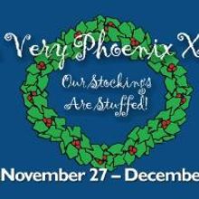 A VERY PHOENIX XMAS 4: Our Stockings Are Stuffed Runs 11/27-12/20 At The Phoenix Thea