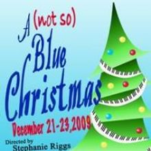 FMPAT Presents A (NOT SO) BLUE CHRISTMAS Benefit Performance Held 12/21-23