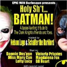 EPIC WIN Burlesque Presents 'Holy Sh*t...BATMAN!' At The Tank