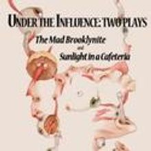 The Tank Presents Under the Influence: Two Plays 5/13-15