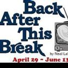Melodrama Presents BACK AFTER THIS BREAK 4/29-6/13