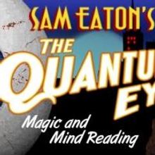 THE QUANTUM EYE Plays Bleecker Street Theatre 12/22, 12/26