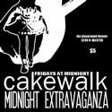 CakeWalk Midnight Extravaganza! Comes To Playground Theater 5/25