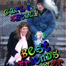 CARL AND SHELLY, BEST FRIENDS FOREVER Returns To Theatre 3 2/6