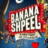 BANANA SHPEEL Shifts Preview Dates; Now to Begin 2/25 At The Beacon Theater