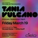 Cielo Presents TANIA VULCANO 3/19