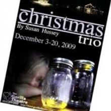 Gorilla Theatre's CHRISTMAS TRIO Evening Performance Tonight Canceled, 12/6